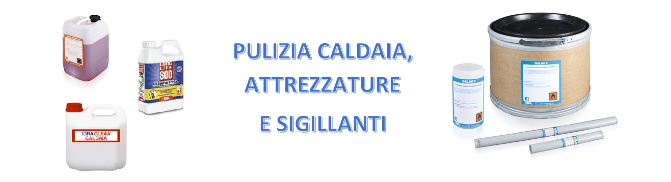 Pulizia caldaia, attrezzature e sigillanti